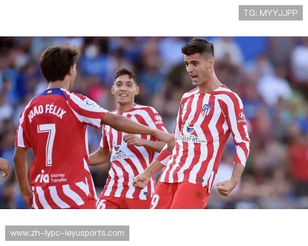 马德里竞技通过强力进攻策略提升西甲排名实现球队突破